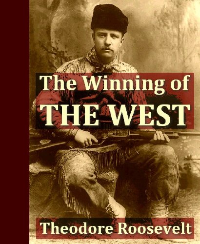 The Winning of the West, Volumes I-IV 1769-1807, Complete