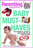 PARENTING Baby Must-Haves: The Essential Guide to Everything from Cribs to Bibs