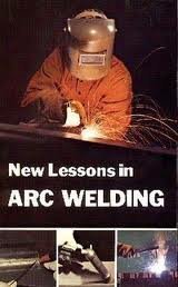 New lessons in arc welding. Fourth Edition
