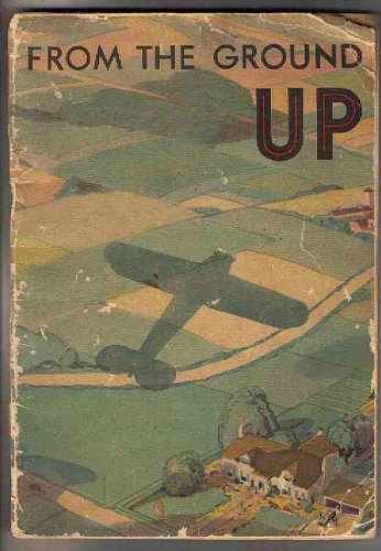 From the Ground Up: Why an Airplane Flies and How it is Flown Simple Explained