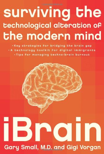 iBrain: Surviving the Technological Alteration of the Modern Mind