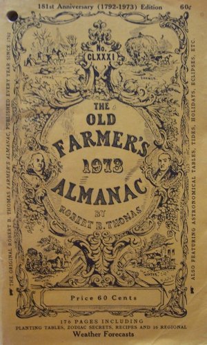 The Old Farmer's [ 1973 ] Almanac by Robert B. Thomas (No. CLXXXI (181st Anniversary [ 1792 - 1973 ] Edition, planting tables, zodiac secrets, recipes, weather forecasts)