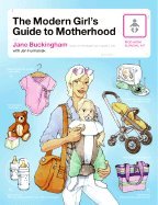 Modern Girl`s Guide to Motherhood [PB,2006]