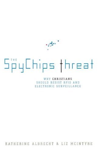 By Katherine Albrecht - The Spychips Threat: Why Christians Should Resist RFID and Electr (2006-02-15) [Paperback]