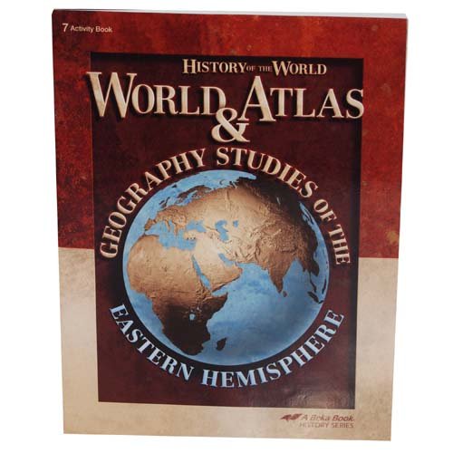 History of the World (Worls Atlas & Geography Studies of the Eastern Hemisphere, 7 Activity Book)