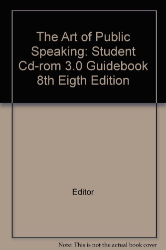 The Art of Public Speaking: Student Cd-rom 3.0 Guidebook 8th Eigth Edition