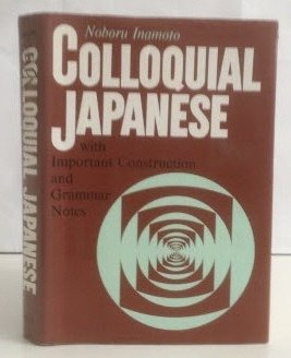 Colloquial Japanese with Important Construction and Grammar Notes