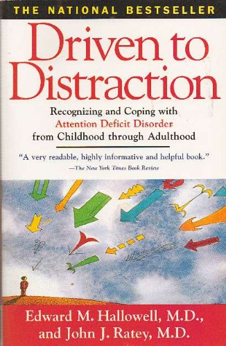 Driven to Distraction – Recognizing and Coping with Attention Deficit Disorder