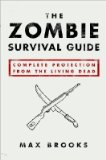 The Zombie Survival Guide: Complete Protection from the Living Dead