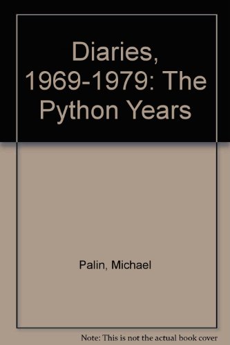 Diaries, 1969-1979: The Python Years