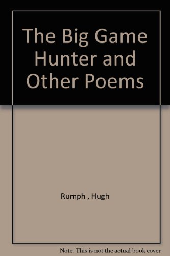 The Big Game Hunter and Other Poems