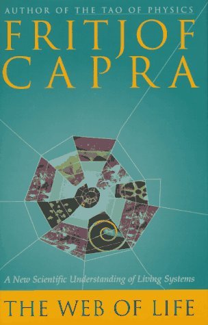By Fritjof Capra The Web of Life: A New Scientific Understanding of Living Systems (1st First Edition) [Hardcover]