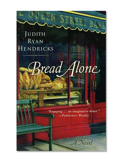 Bread Alone: A Novel