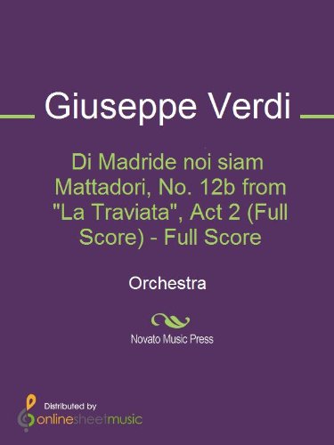 Di Madride noi siam Mattadori, No. 12b from "La Traviata", Act 2 (Full Score)