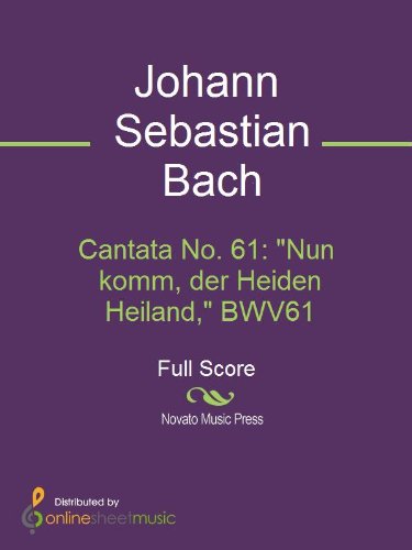 Cantata No. 61: "Nun komm, der Heiden Heiland," BWV61