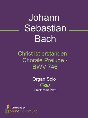 Christ ist erstanden - Chorale Prelude - BWV 746