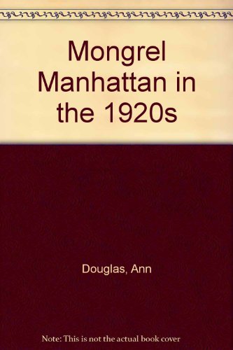 Mongrel Manhattan in the 1920s