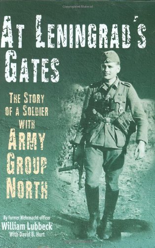 Book Cover AT LENINGRAD'S GATES: The Combat Memoirs of a Soldier with Army Group North