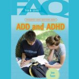 FAQs: Teen Life: Frequently Asked Questions About ADD and ADHD