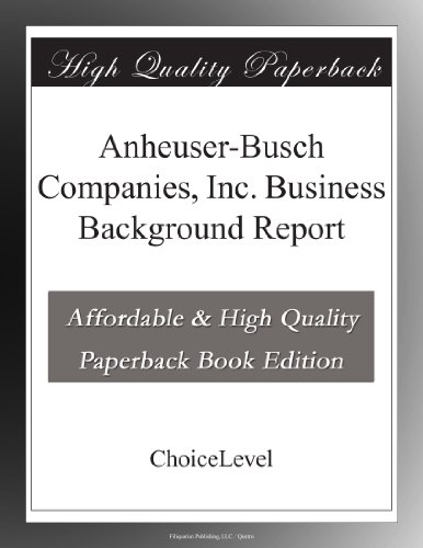 Anheuser-Busch Companies, Inc. Business Background Report