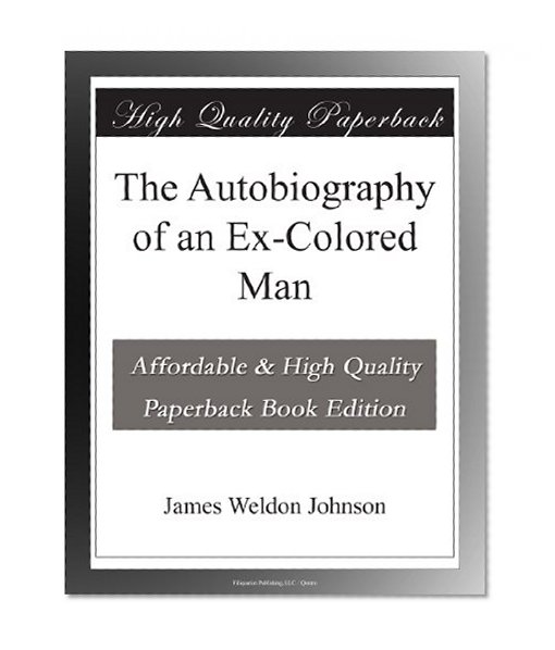 The Autobiography of an Ex-Colored Man