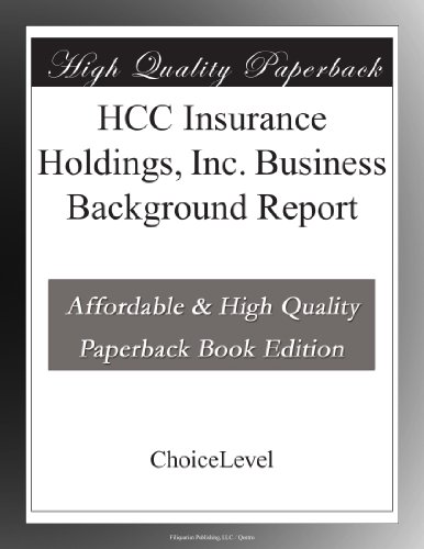 HCC Insurance Holdings, Inc. Business Background Report