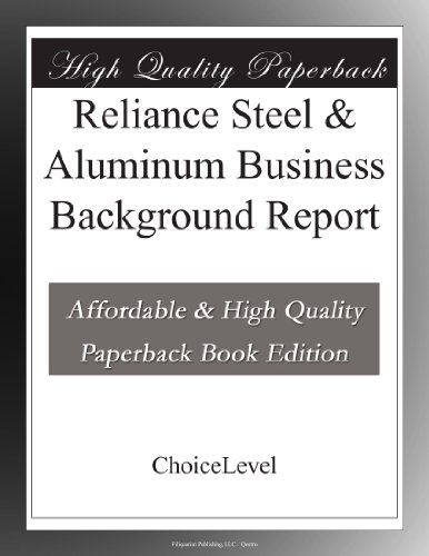 Reliance Steel & Aluminum Business Background Report