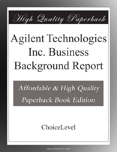 Agilent Technologies Inc. Business Background Report