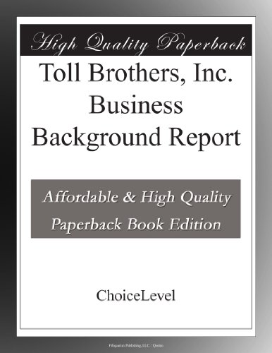 Toll Brothers, Inc. Business Background Report