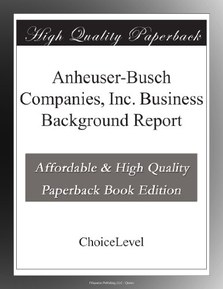 Anheuser-Busch Companies, Inc. Business Background Report