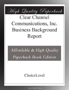 Clear Channel Communications, Inc. Business Background Report