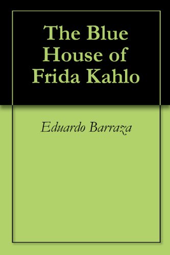 The Blue House of Frida Kahlo