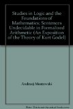 Studies in Logic and the Foundations of Mathematics; Sentences Undecidable in Formalized Arithmetic (An Exposition of the Theory of Kurt Godel)