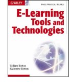 E-learning Tools and Technologies: A consumer's guide for trainers, teachers, ed