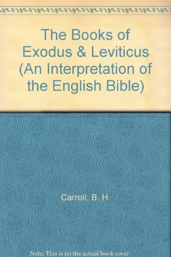 The Books of Exodus & Leviticus (An Interpretation of the English Bible)
