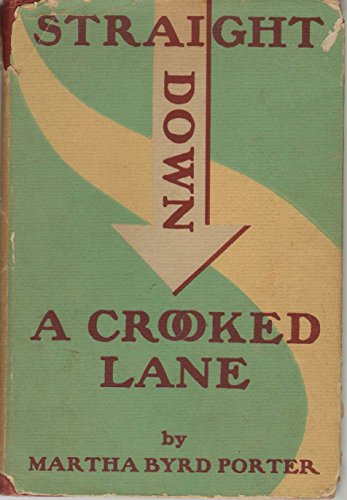 STRAIGHT DOWN A CROOKED LANE