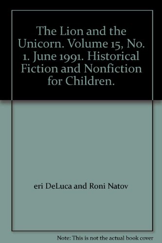 The Lion and the Unicorn. Volume 15, No. 1. June 1991. Historical Fiction and Nonfiction for Children.