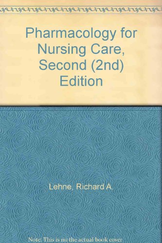 Pharmacology for Nursing Care, Second (2nd) Edition