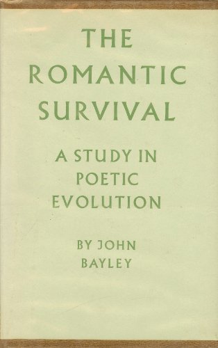 The Romantic Survival: a Study in Poetic Evolution
