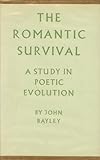 The Romantic Survival: a Study in Poetic Evolution