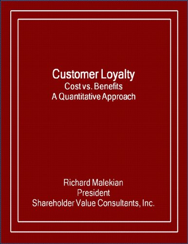 Customer Loyalty: Cost vs. Benefits - A Quantitative Approach