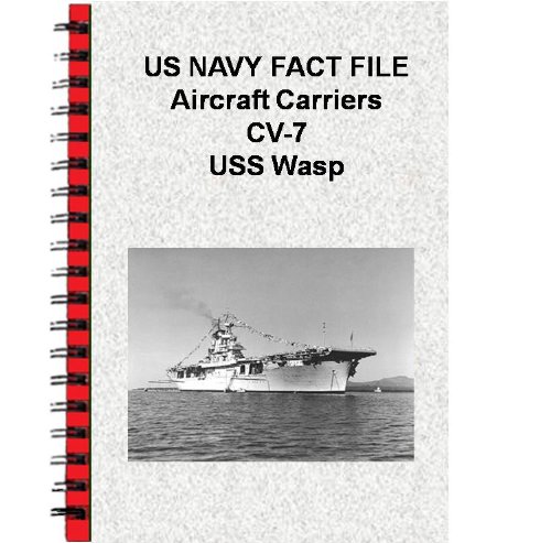 US NAVY FACT FILE Aircraft Carriers CV-7 USS Wasp