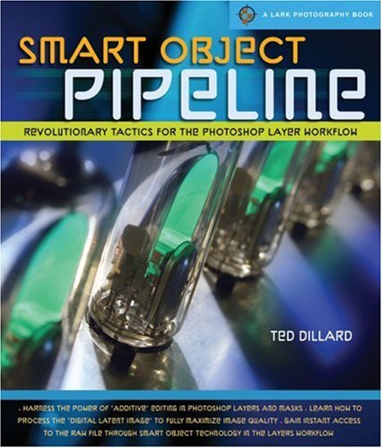 Smart Object Pipeline: Revolutionary Tactics for the Photoshop Layer Workflow (A