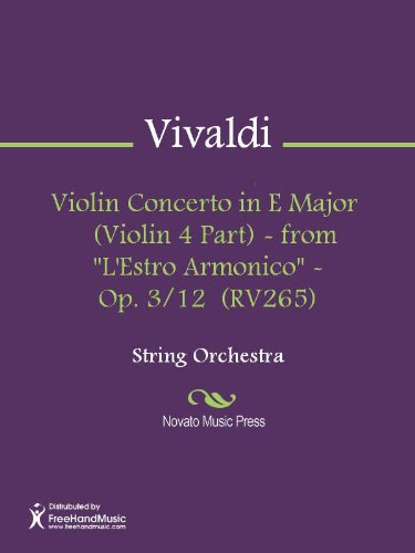 Violin Concerto in E Major    (Violin 4 Part) - from "L'Estro Armonico" - Op. 3/12  (RV265)