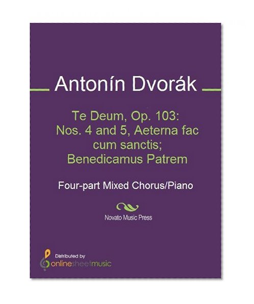 Te Deum, Op. 103: Nos. 4 and 5, Aeterna fac cum sanctis; Benedicamus Patrem