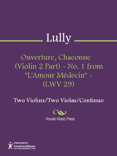 Ouverture, Chaconne    (Violin 2 Part) - No. 1 from "L'Amour M?decin" - (LWV 29)
