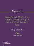 Concerto in E Minor, from "L'Estro Armonico", Op. 3, No. 4 (RV550) (Violin 2 Part)