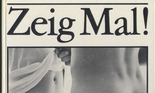 Zeig Mal! Ein Bilderbuch für Kinder und Eltern. Fotografiert und getextet von Will McBride. Erklärt von Helga Fleischhauer-Hardt. Vorwort von Helmut Kentler. - 1. Auflage 1974