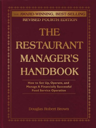 The Restaurant Manager's Handbook: How to Set Up, Operate, and Manage a Financially Successful Food Service Operation 4th Edition