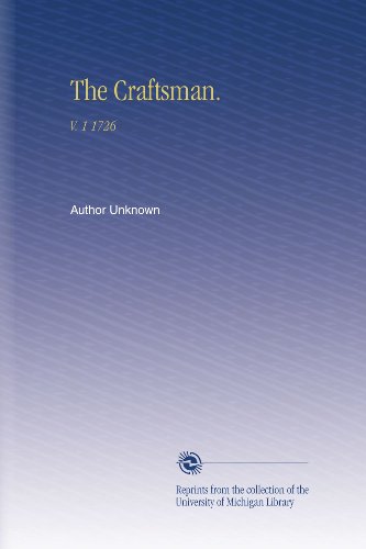 The Craftsman.: V. 1 1726